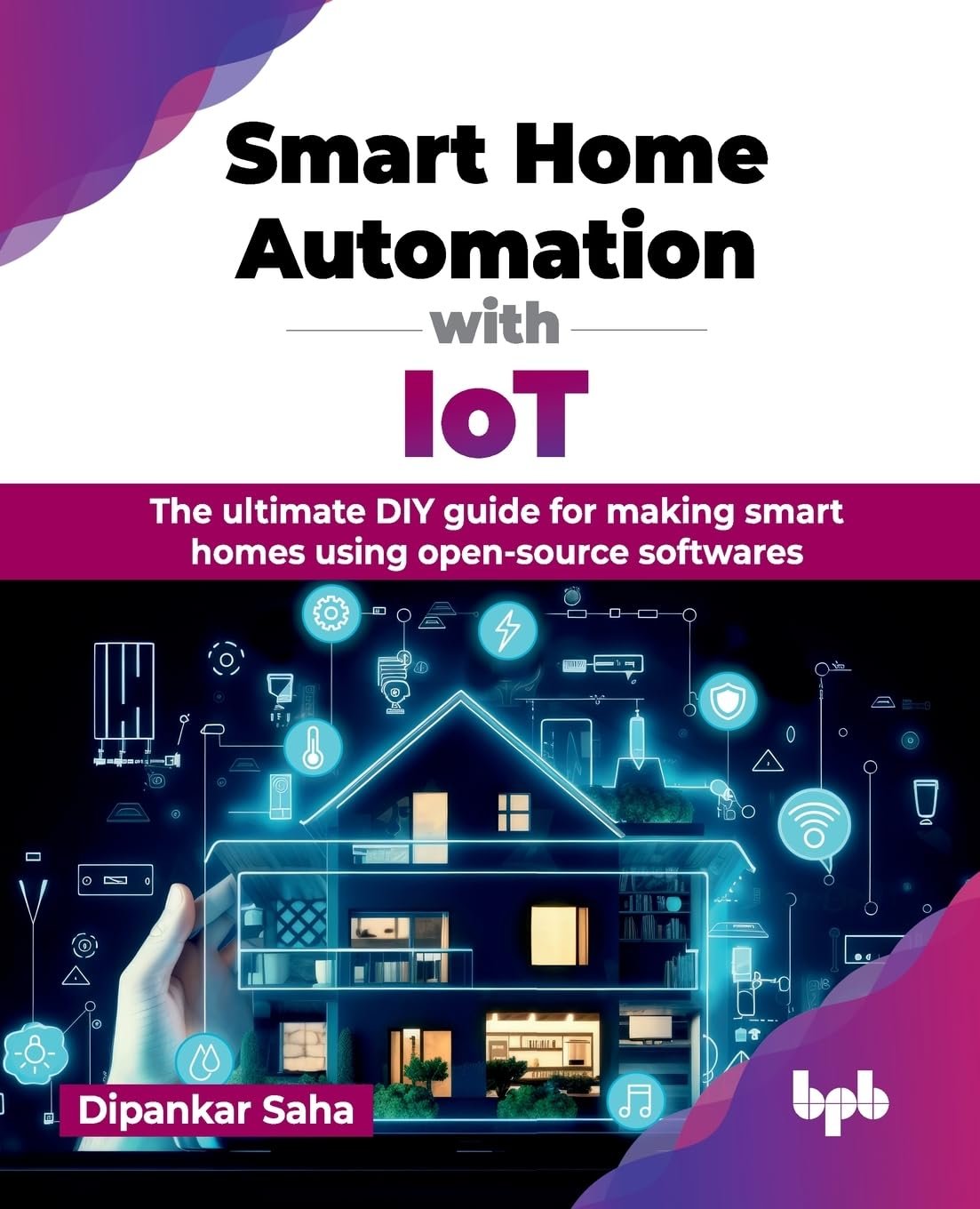 Smart Home Automation with IoT: The ultimate DIY guide for