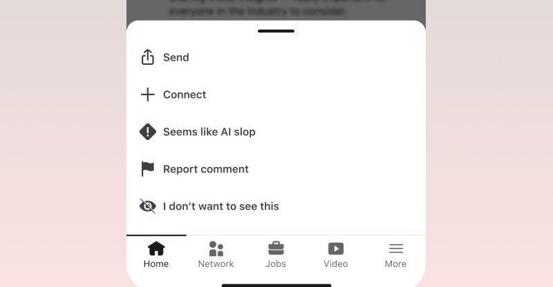 LinkedIn actually adds a ‘seems like AI slop’ button